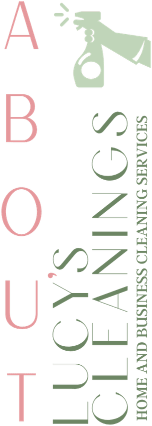 About - Lucy's Cleanings, Home and Business Cleaning Services